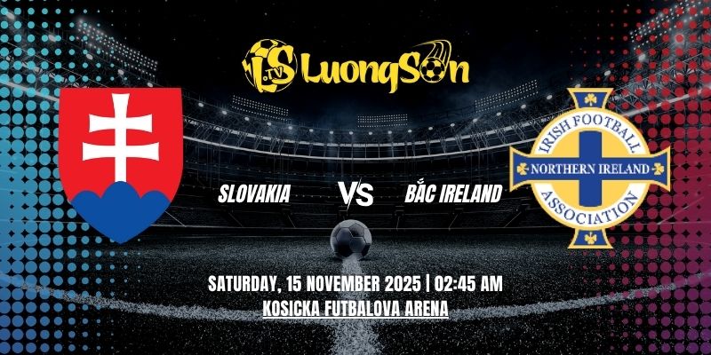 Soi Kèo Slovakia Vs Bắc Ireland 15/11/2025 Lúc 02H45 1 Soi Kèo Slovakia Vs Bắc Ireland 15/11/2025 Lúc 02H45